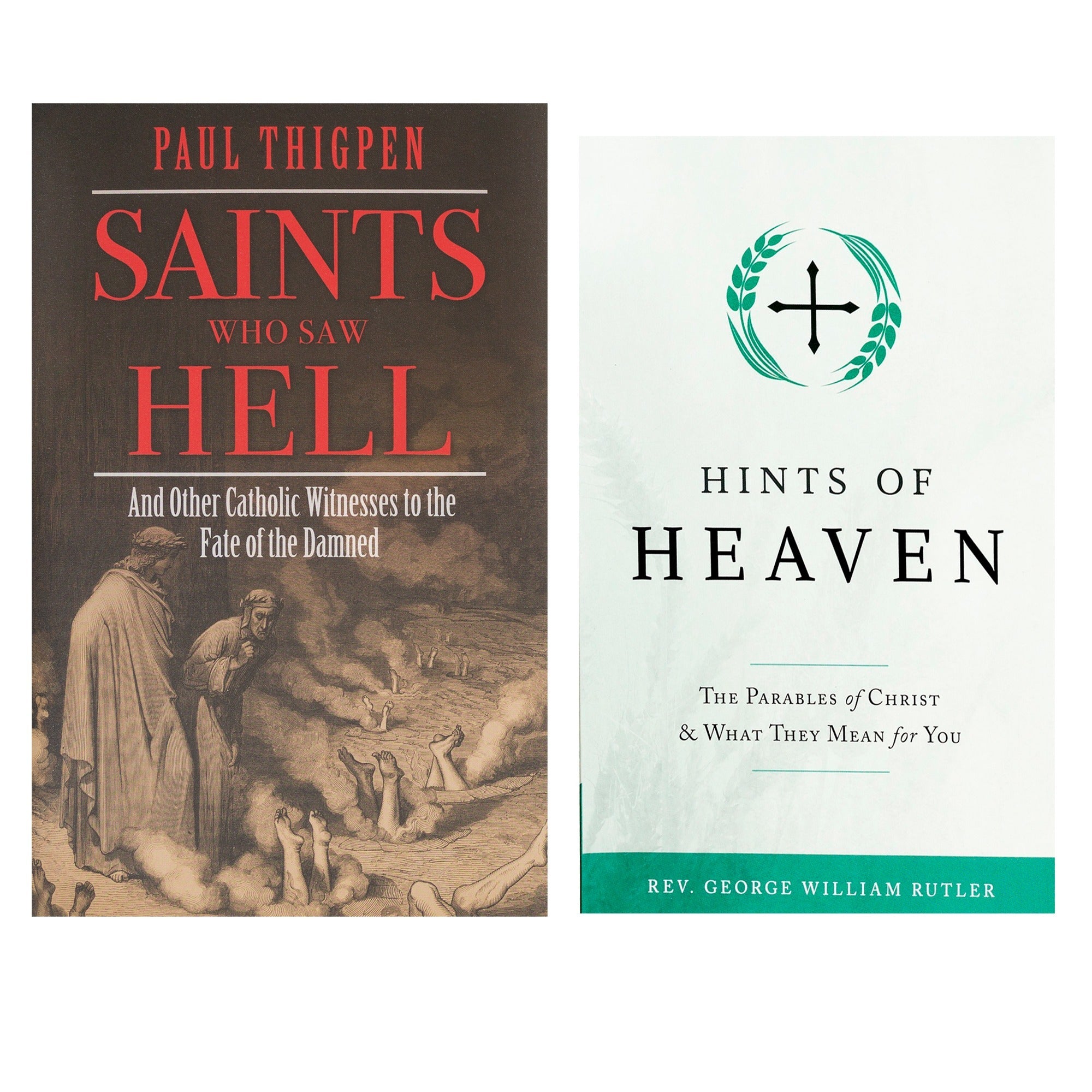 Saints Who Saw Hell: And Other Catholic Witnesses to the Fate of the Damned & Hints of Heaven: The Parables of Christ & What The