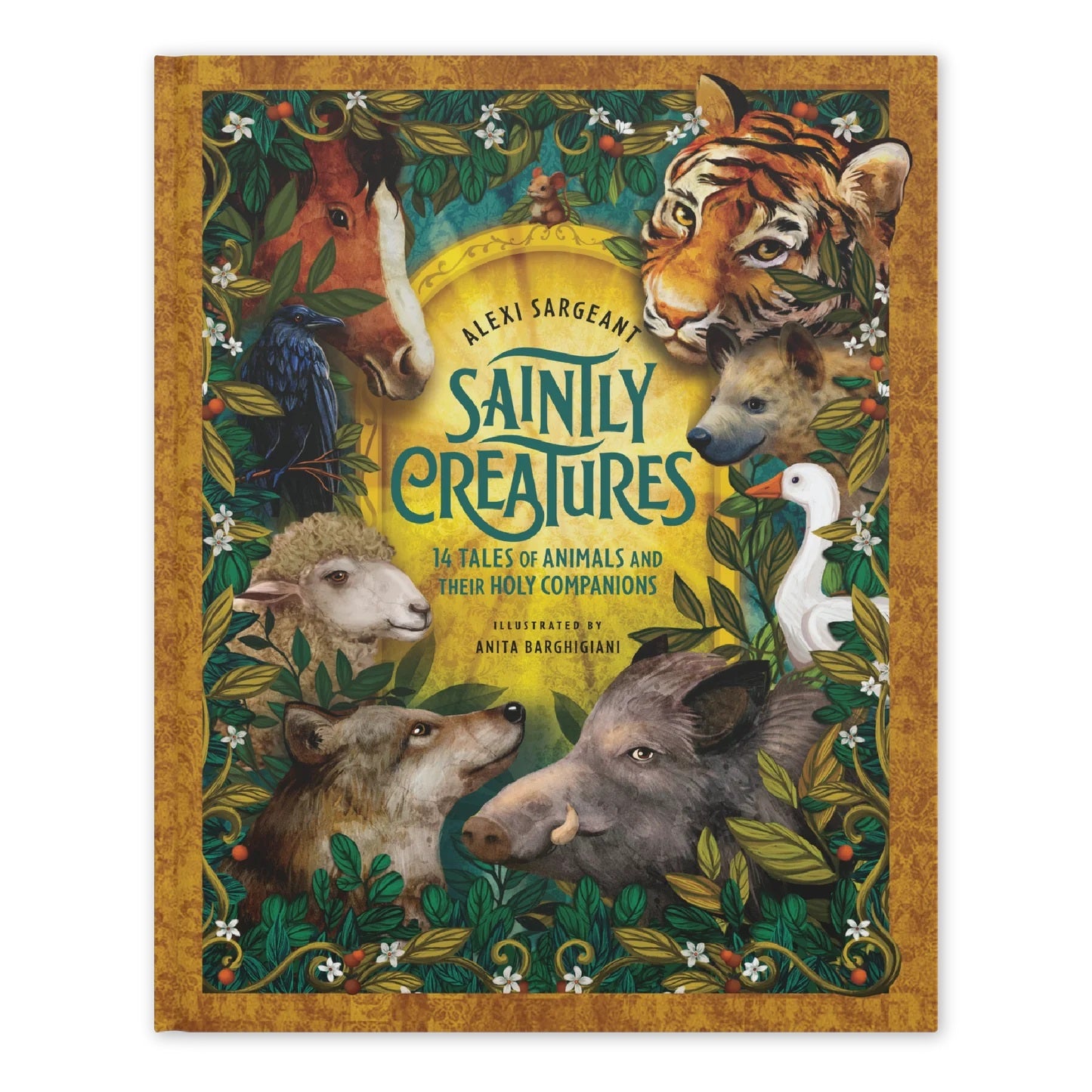 Saintly Creatures: 14 Tales of Animals and Their Holy Companions