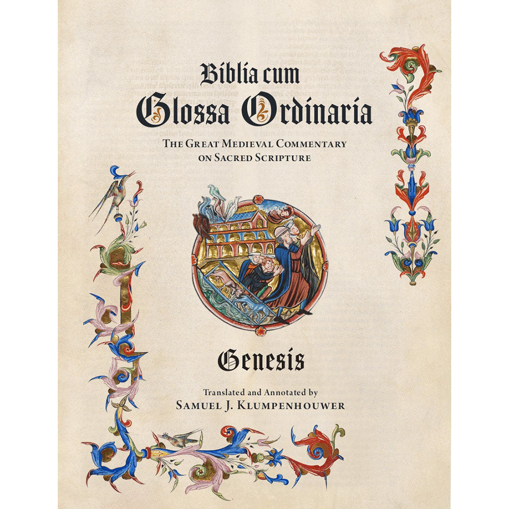 Biblia cum Glossa Ordinaria: The Great Medieval Commentary on Sacred Scripture - Genesis