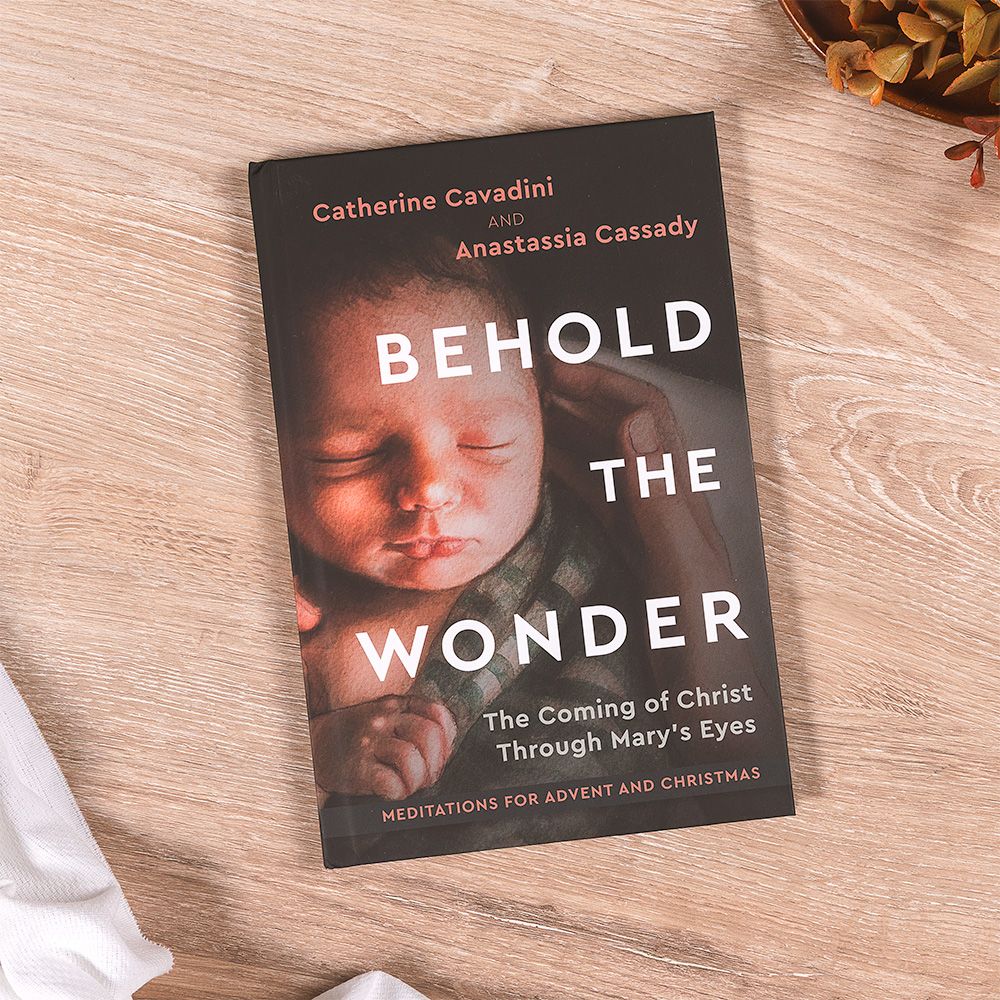 Behold the Wonder: The Coming of Christ Through Mary's Eyes