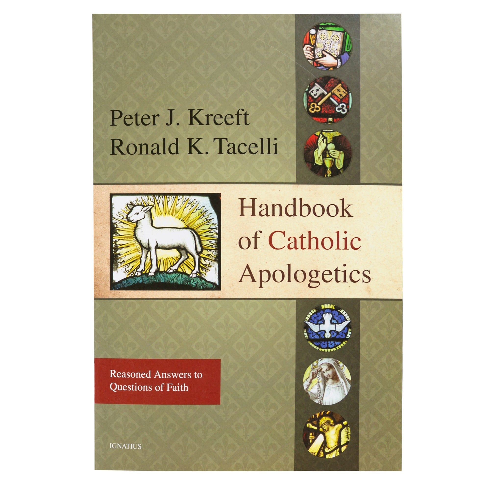 Handbook of Catholic Apologetics - Reasoned Answers to Questions of Faith