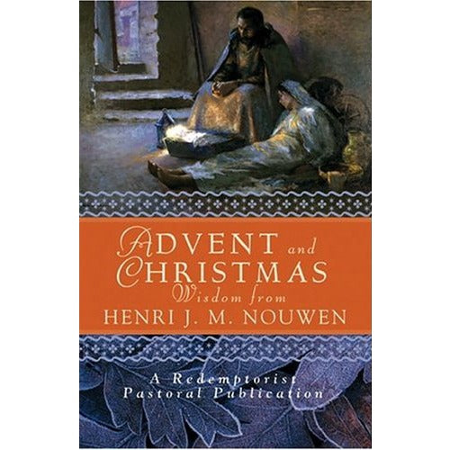 Advent and Christmas Wisdom from Henri J. M. Nouwen