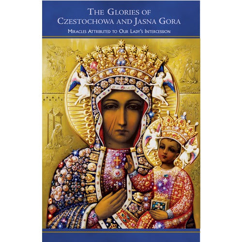 The Glories of Czestochowa and Jasna Gora