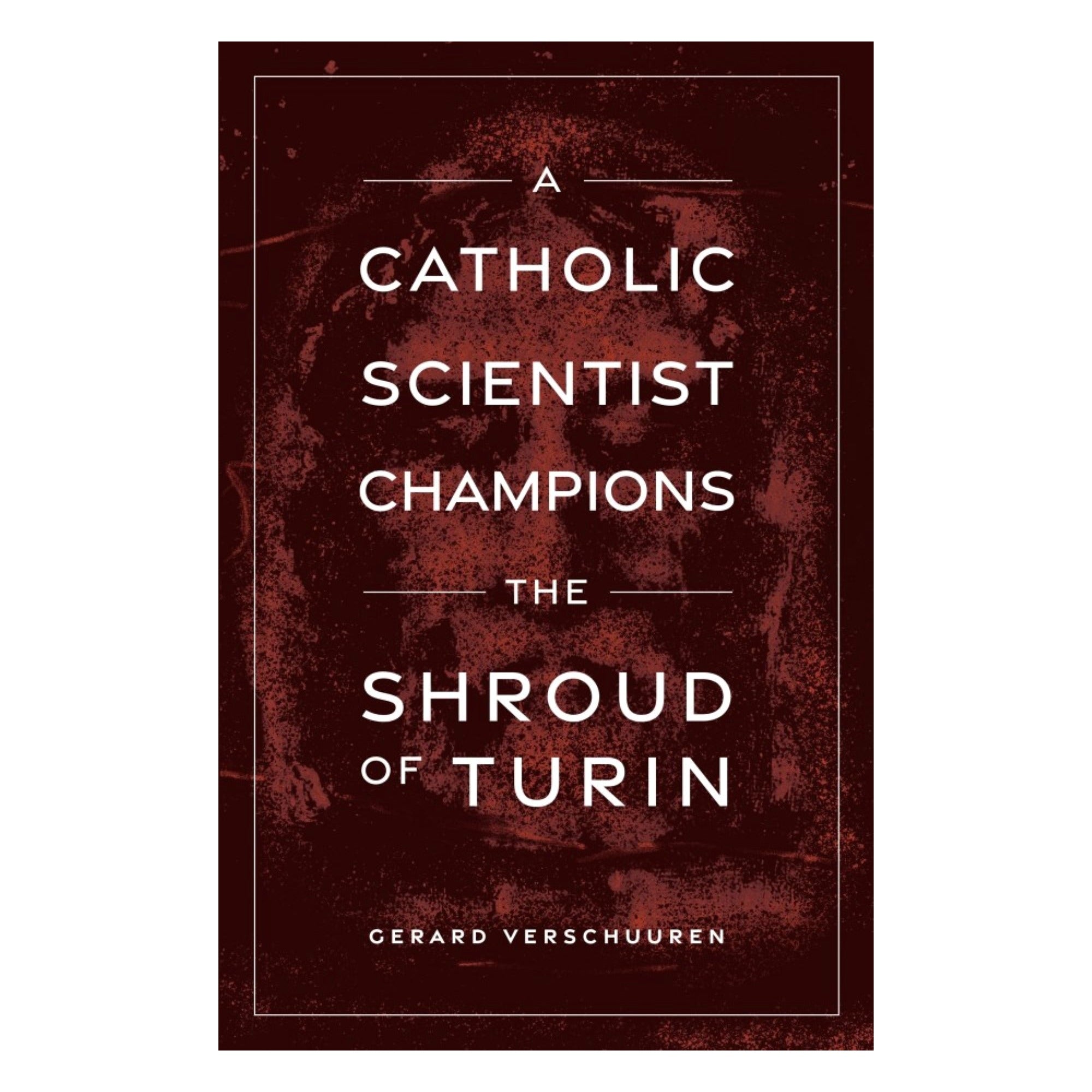 A Catholic Scientist Champions the Shroud of Turin