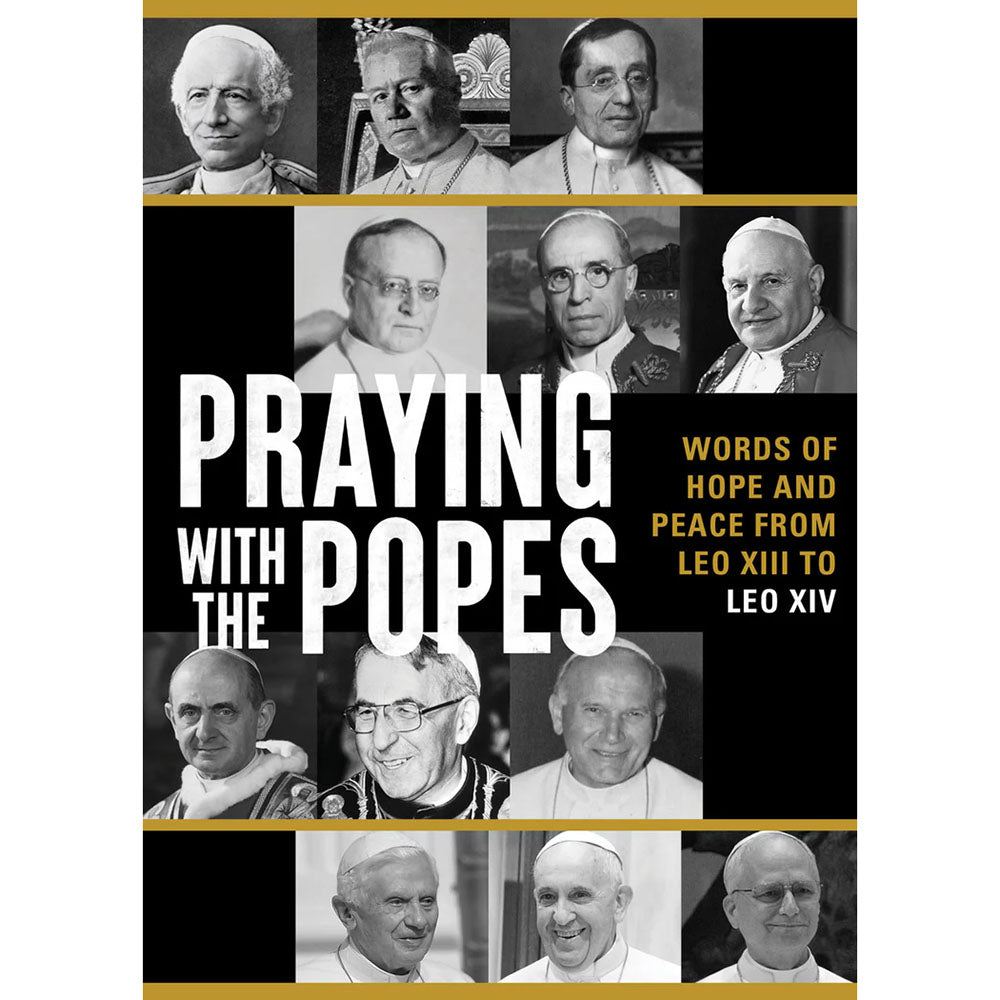 Praying with the Popes: Words of Hope and Peace from Leo XIII to Leo XIV