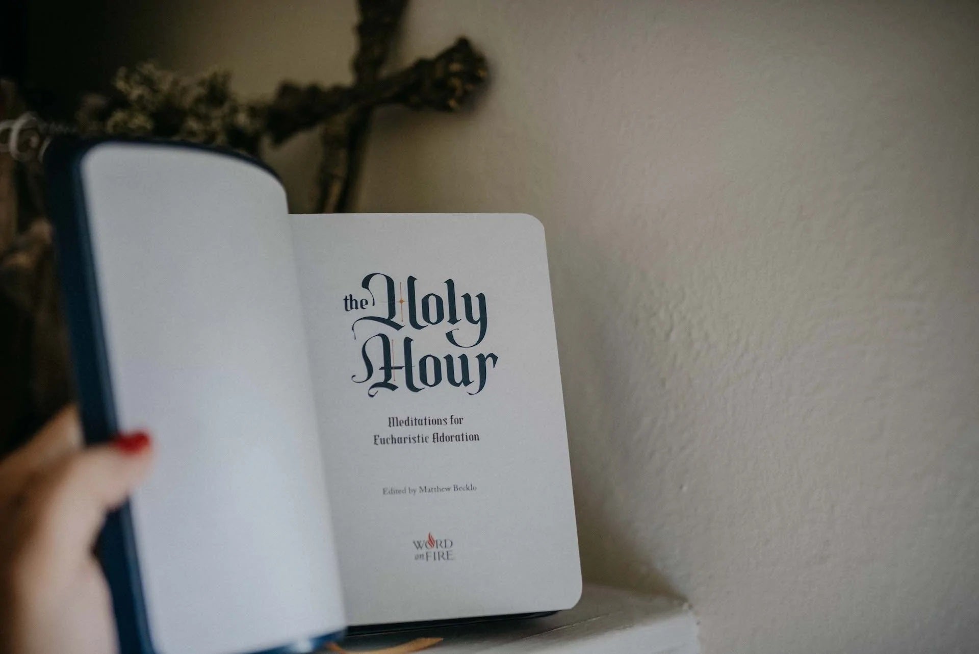 The Holy Hour: Meditations for Eucharistic Adoration