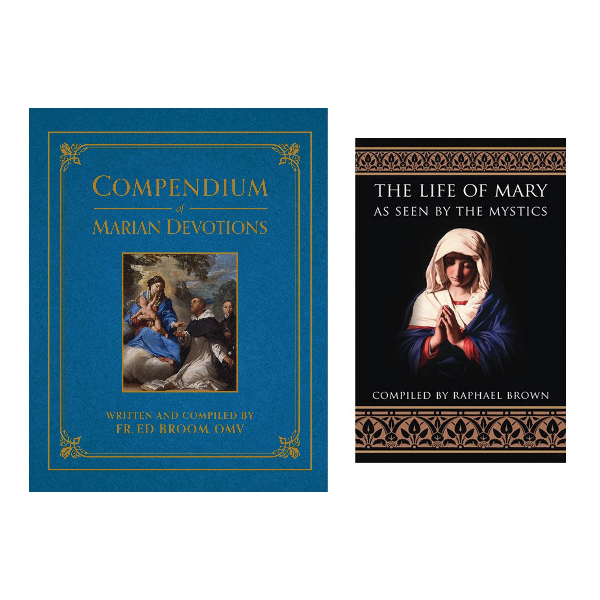Compendium of Marian Devotions & The Life of Mary As Seen By the Mystics (2 Book Set)