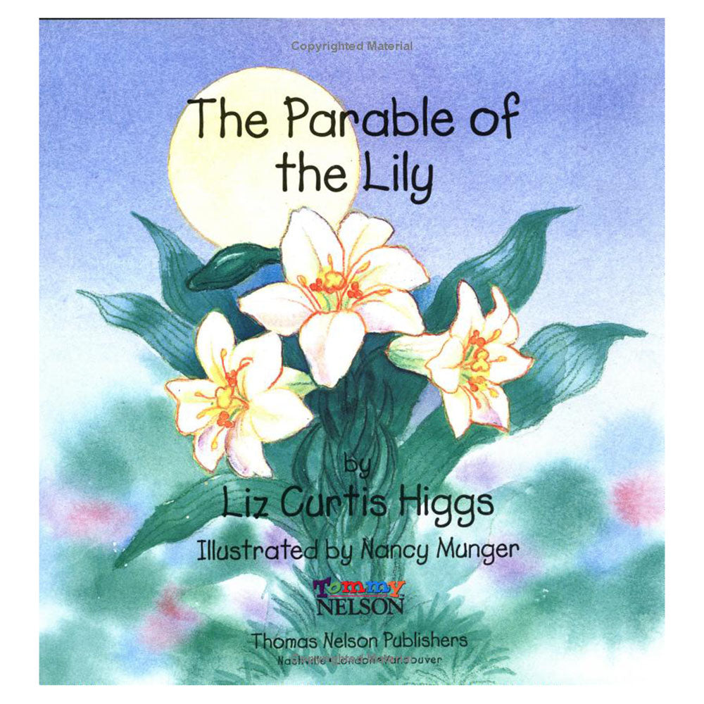 The Parable of the Lily: An Easter and Springtime Book for Kids