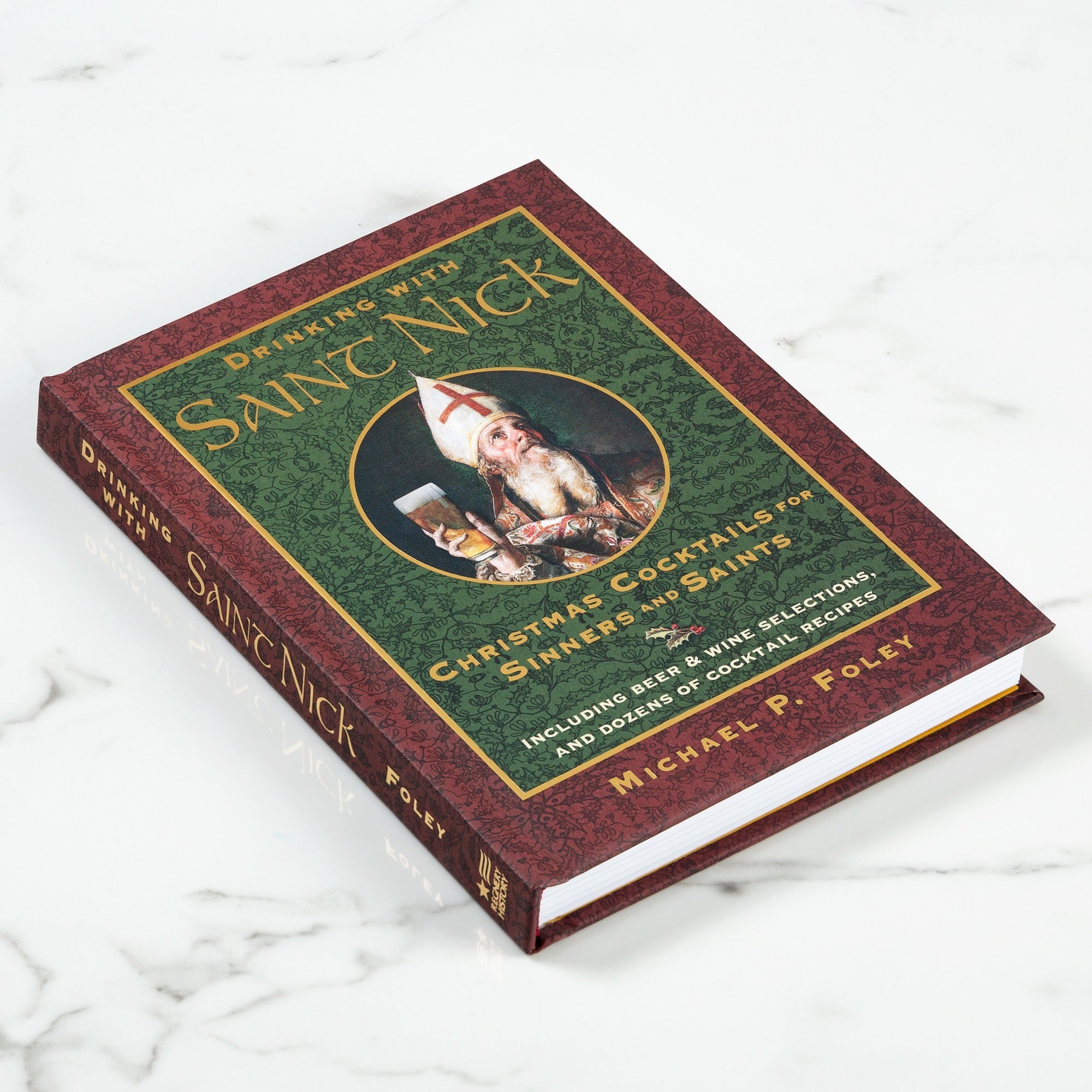 Drinking With Saint Nick: Christmas Cocktails for Sinners and Saints