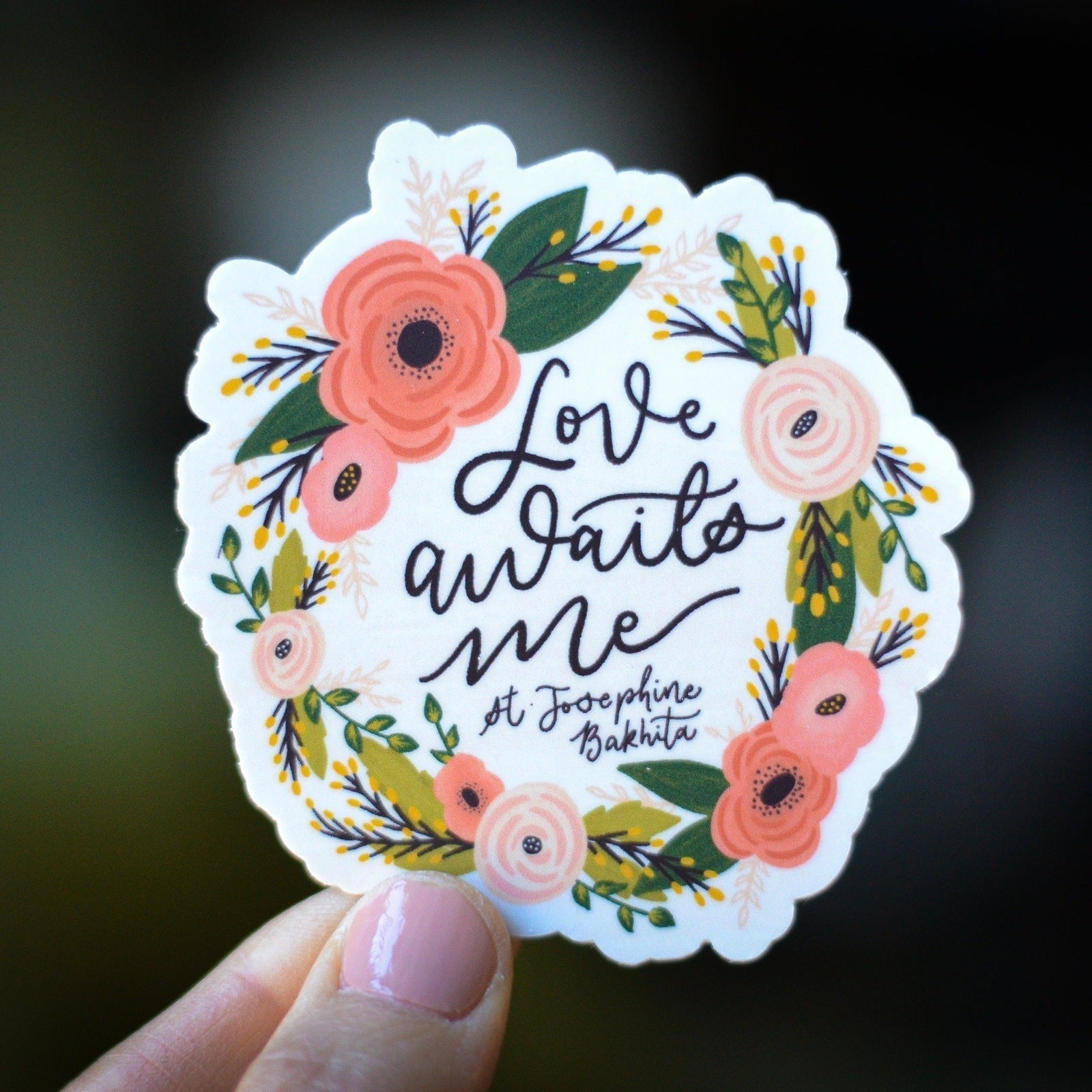 St. Josephine Bakhita Love Awaits Me Vinyl Sticker