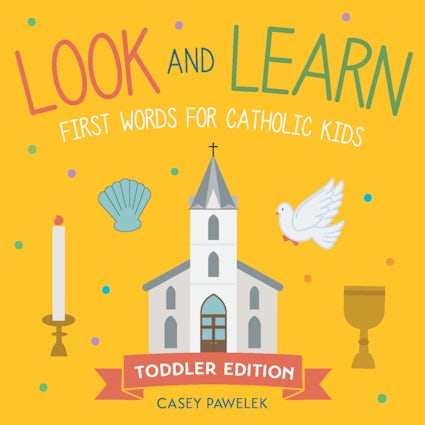Look and Learn: First Words for Catholic Kids (Board Book)