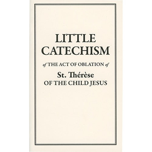 Little Catechism of St. Therese - The Act of Oblation