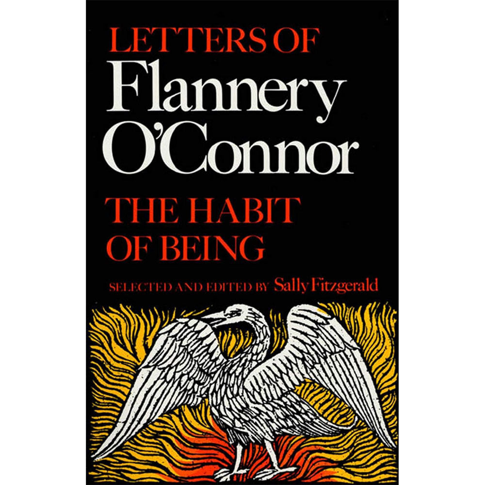The Habit of Being - Letters of Flannery O'Connor