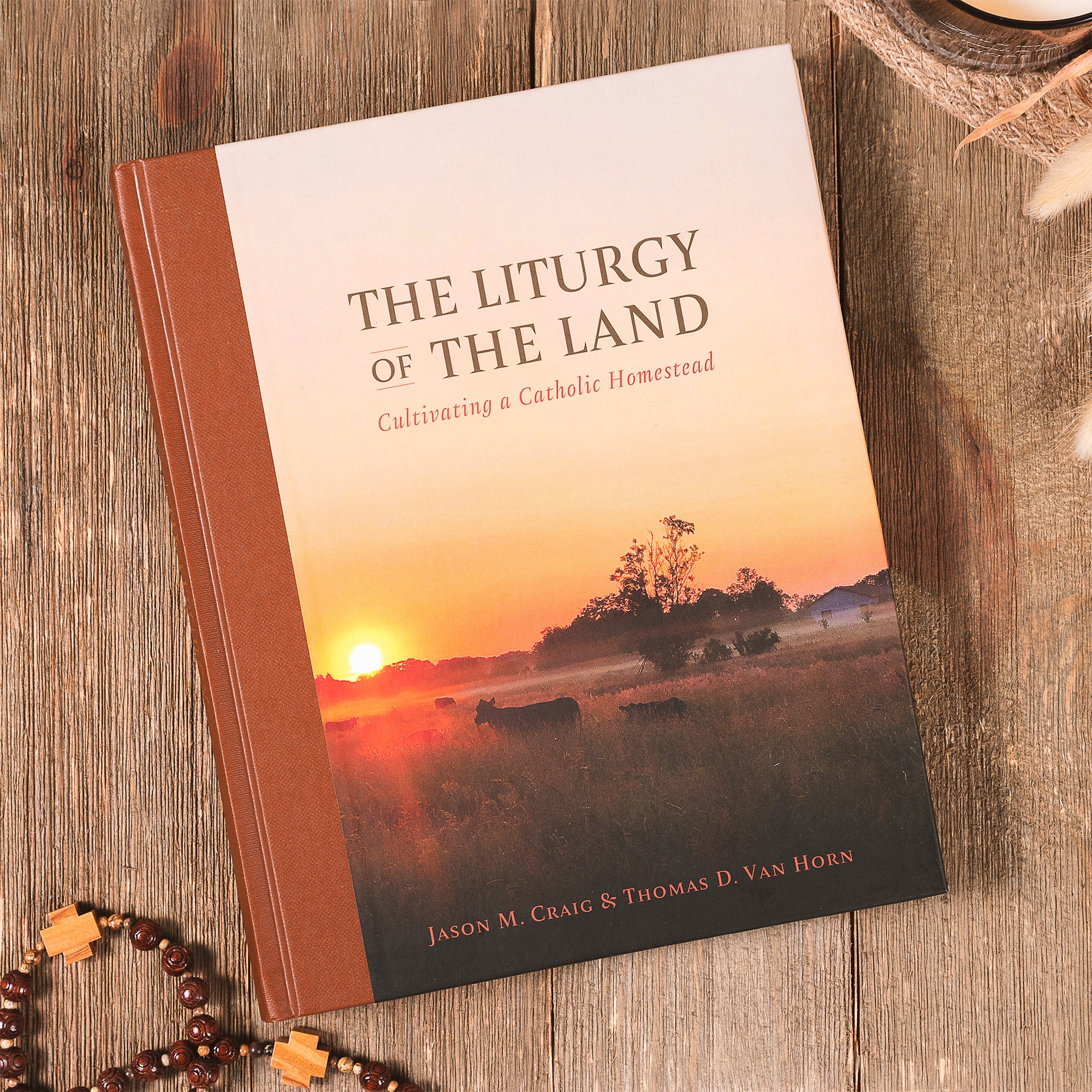 The Liturgy of the Land: Cultivating a Catholic Homestead