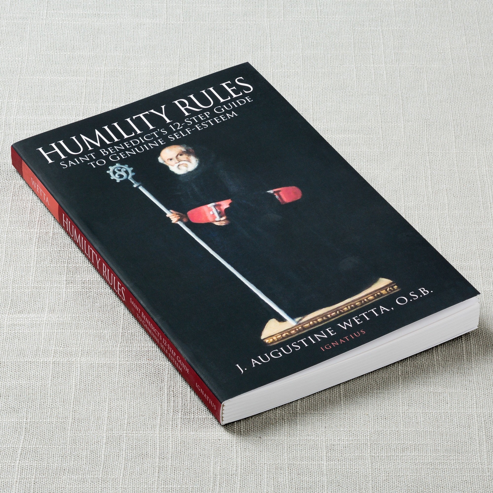 Humility Rules: Saint Benedict's 12-Step Guide to Genuine Self-Esteem