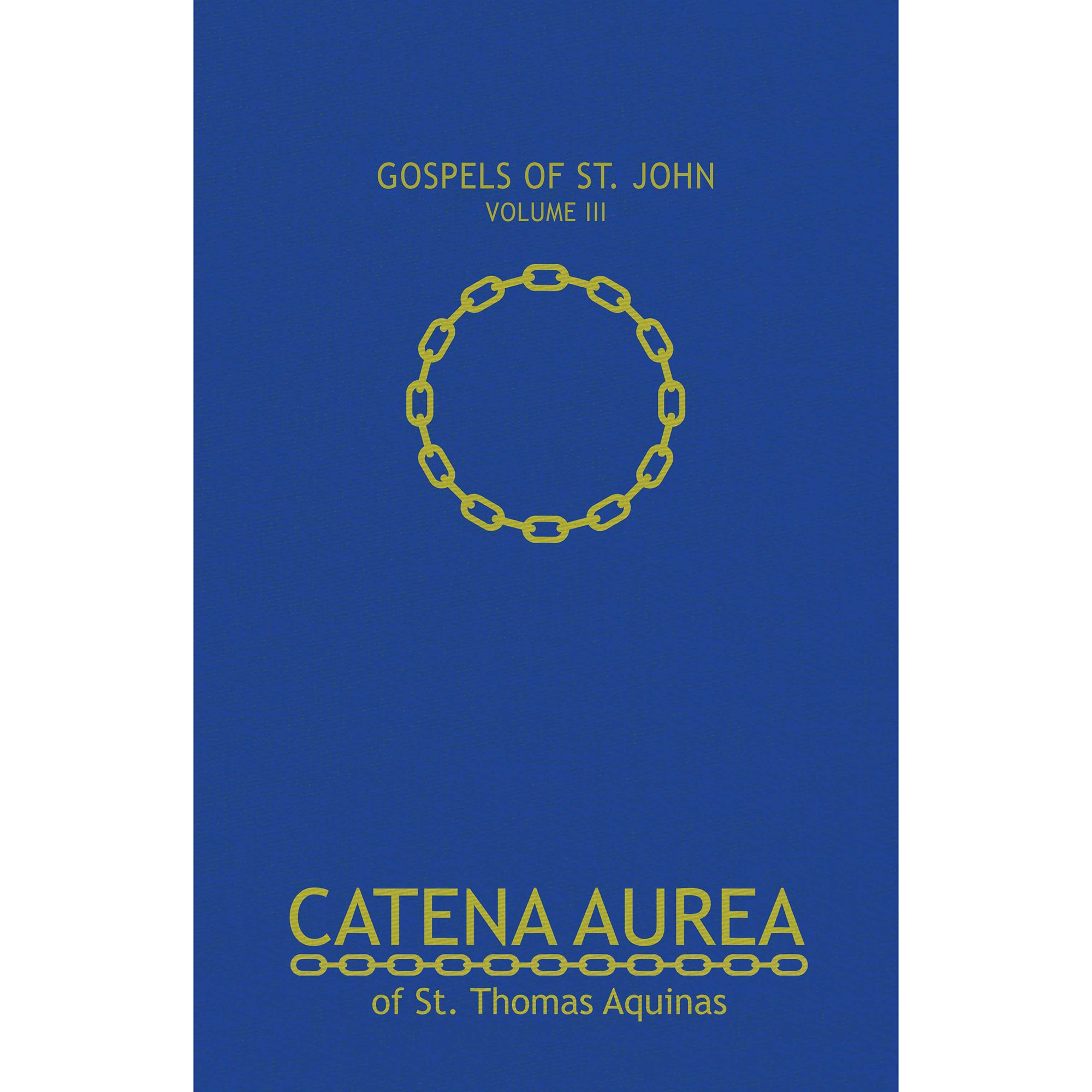 Catena Aurea: Commentary on the Four Gospels - Catholic Edition (3 Vol Set)