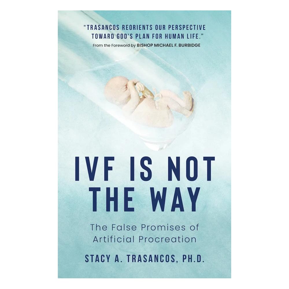 IVF is Not the Way: The False Promises of Artificial Procreation