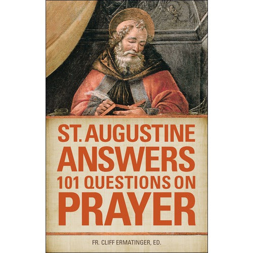 St. Augustine Answers 101 Questions On Prayer