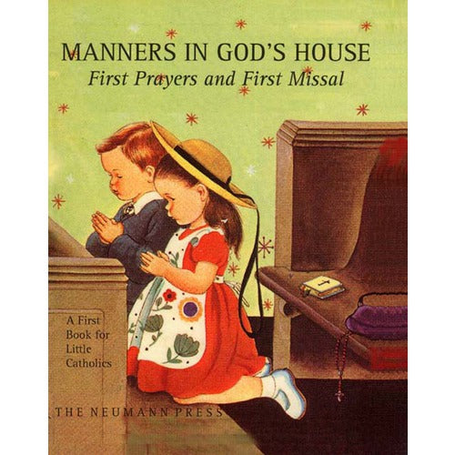 Manners In Gods House - First Prayers and First Missal for Little Catholics