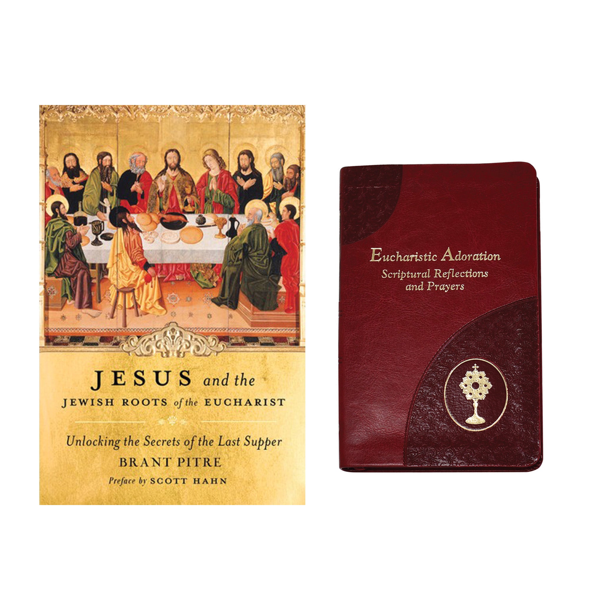 Jesus and the Jewish Roots of the Eucharist: Unlocking the Secrets of the Last Supper & Eucharistic Adoration - Scriptural Reflections And Prayers (2 Book Set)