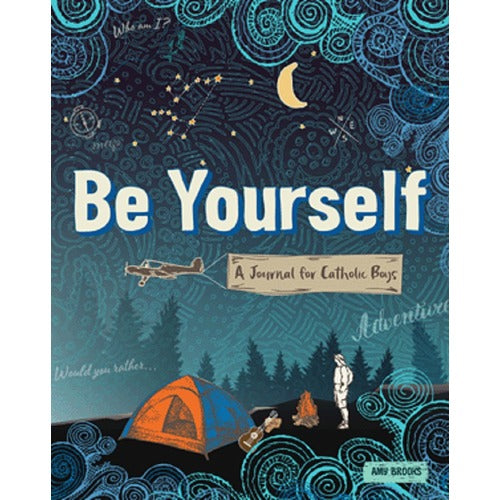 Be Yourself: A Journal For Catholic Boys