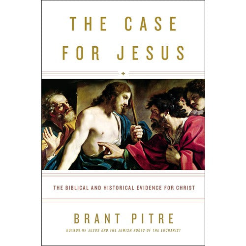 The Case for Jesus: The Biblical and Historical Evidence for Christ