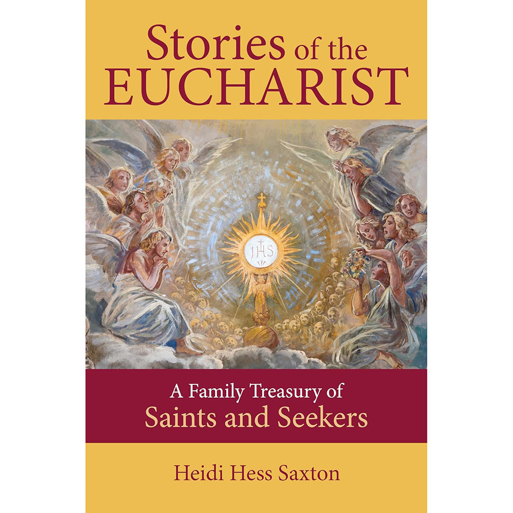 Stories of the Eucharist: A Family Treasury of Saints and Seekers