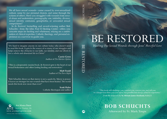 Be Restored: Healing Our Sexual Wounds through Jesus's Merciful Love
