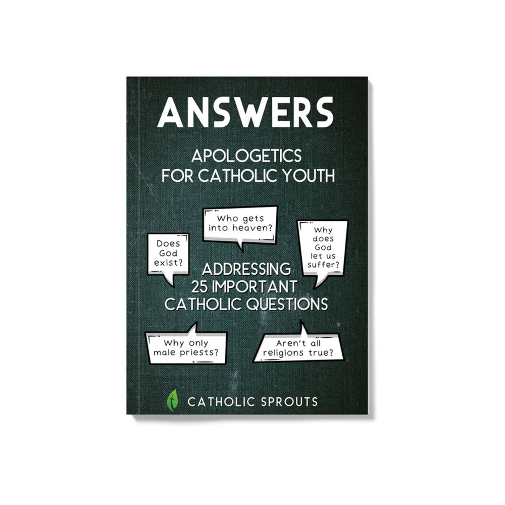 ANSWERS: Apologetics for Catholic Youth