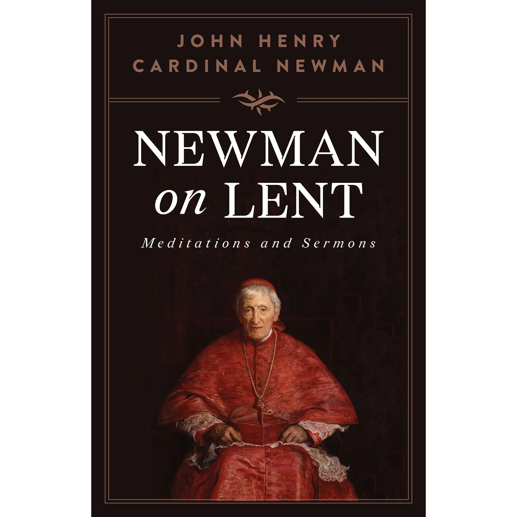 Newman on Lent: Meditations and Sermons
