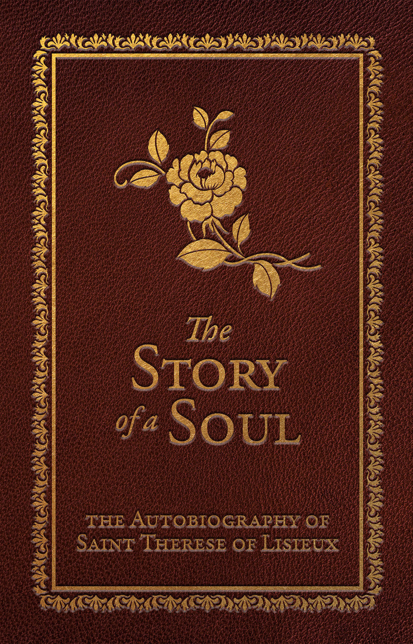 The Story of a Soul: The Autobiography of Saint Therese of Lisieux (Deluxe Edition)
