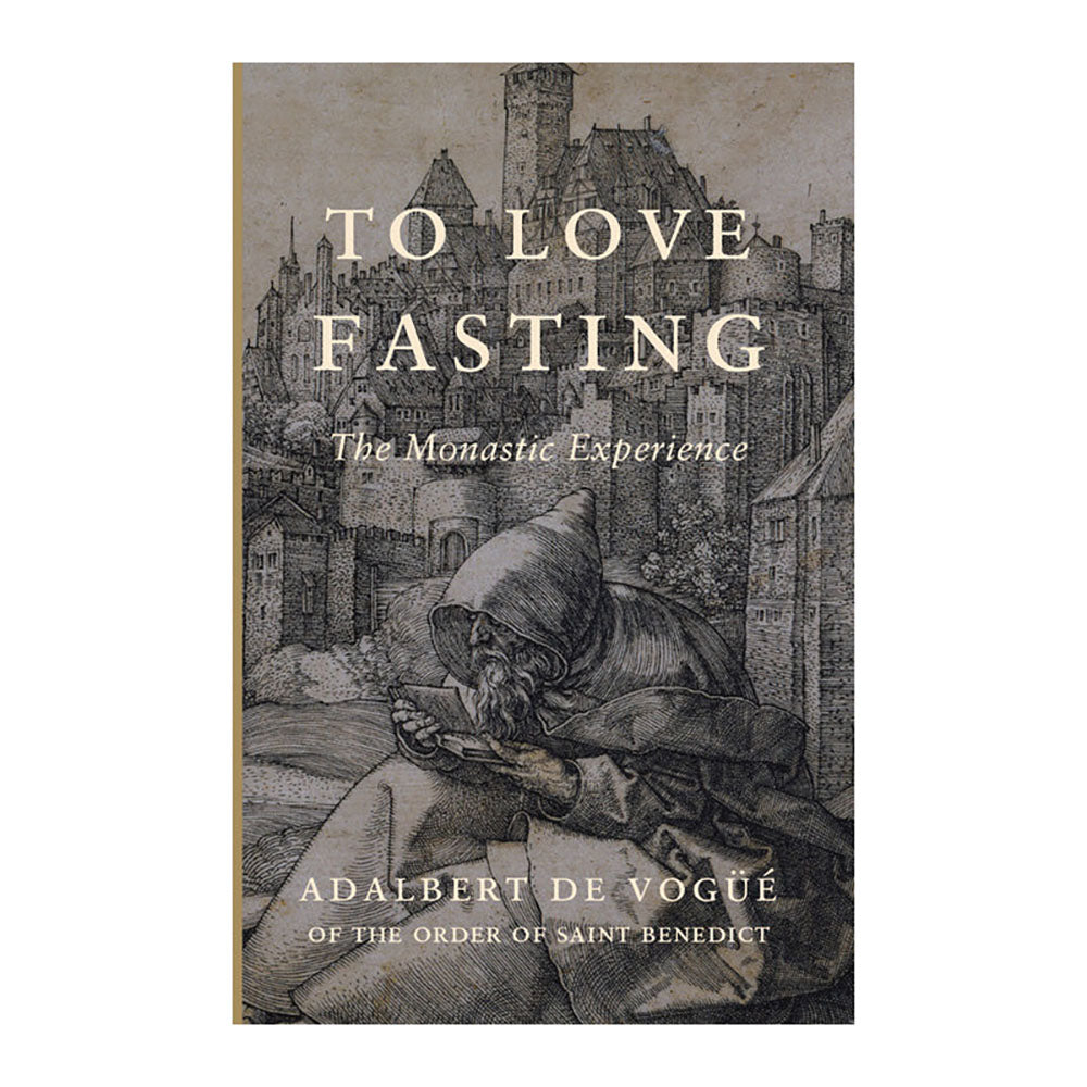 To Love Fasting: The Monastic Experience