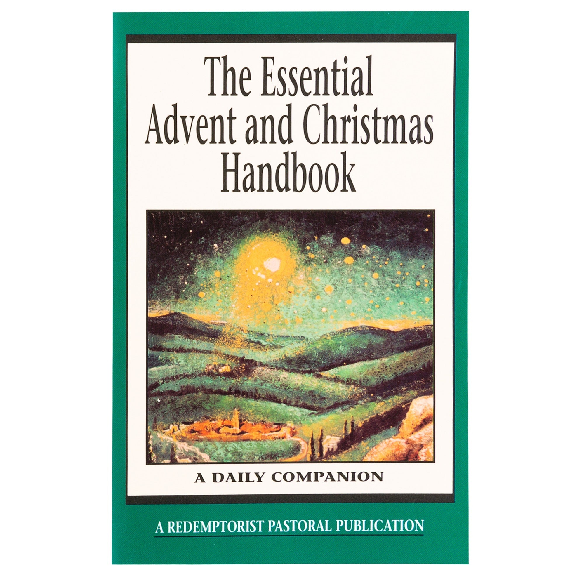 The Essential Advent and Christmas Handbook