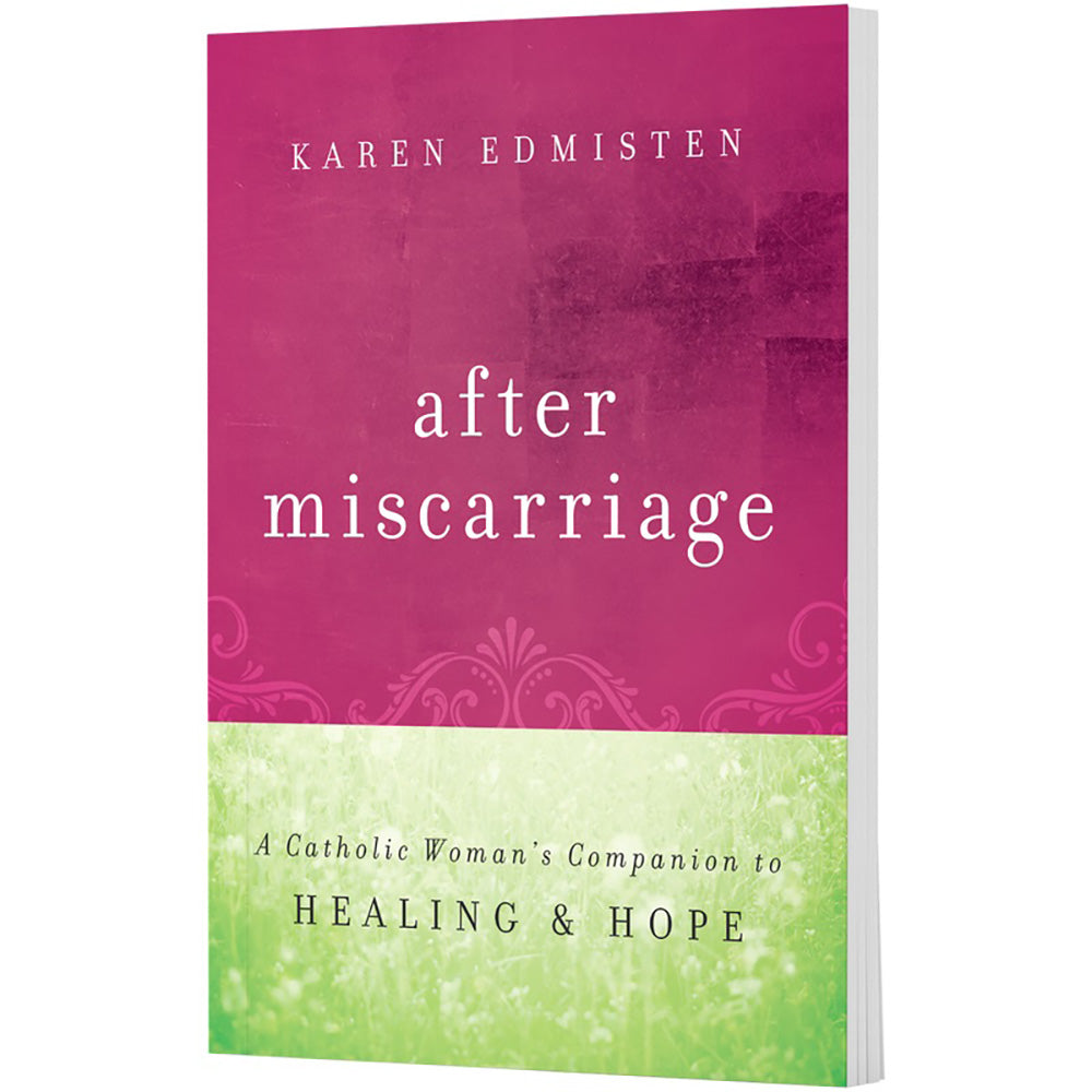 After Miscarriage: A Catholic Woman's Companion to Healing & Hope
