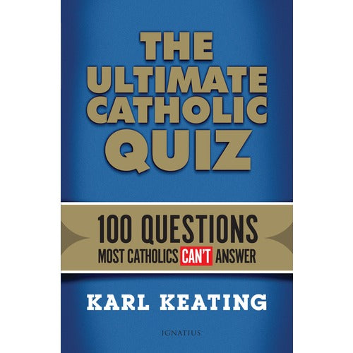 The Ultimate Catholic Quiz: 100 Questions Most Catholics Can't Answer
