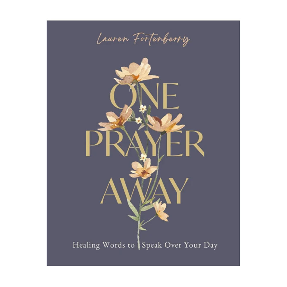 One Prayer Away: Healing Words to Speak Over Your Day