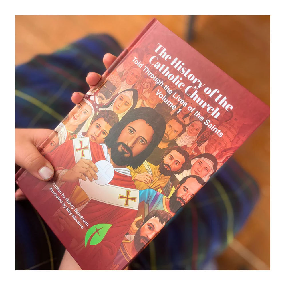 The History of the Catholic Church Told Through the Lives of the Saints: Volume 1