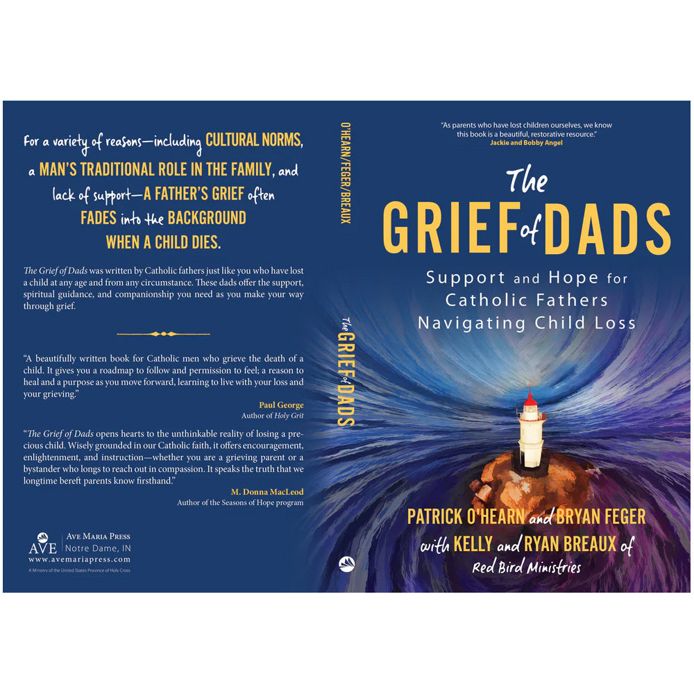 The Grief of Dads: Support and Hope for Catholic Fathers Navigating Child Loss