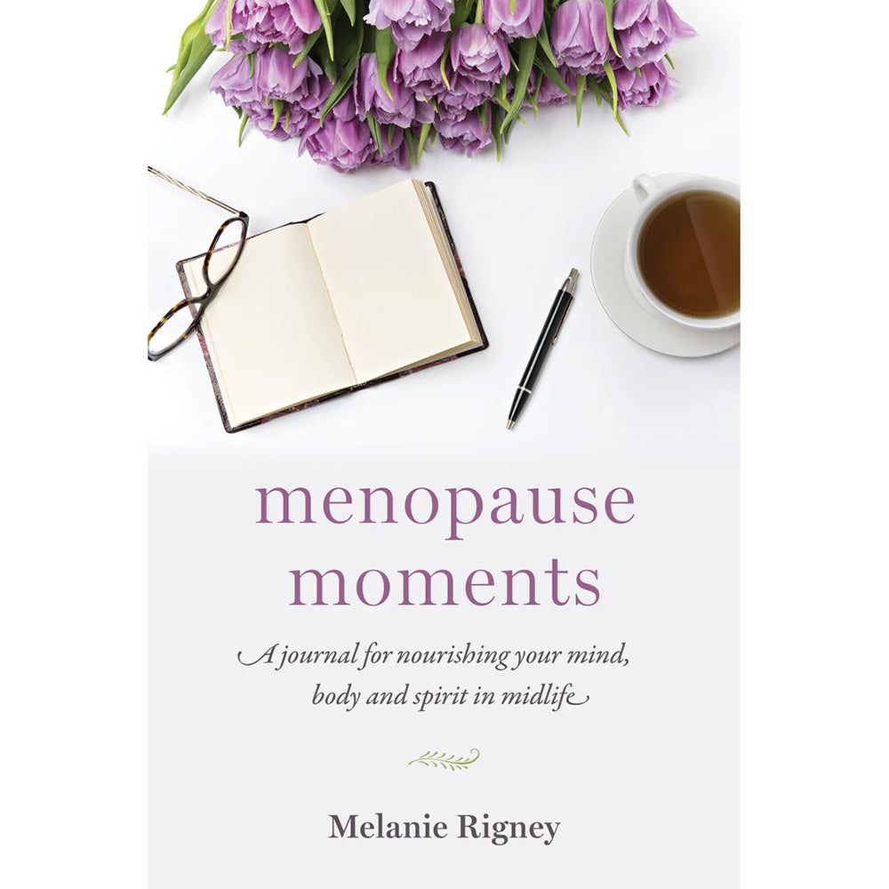 Menopause Moments: A Journal for Nourishing Your Mind, Body and Spirit in Midlife