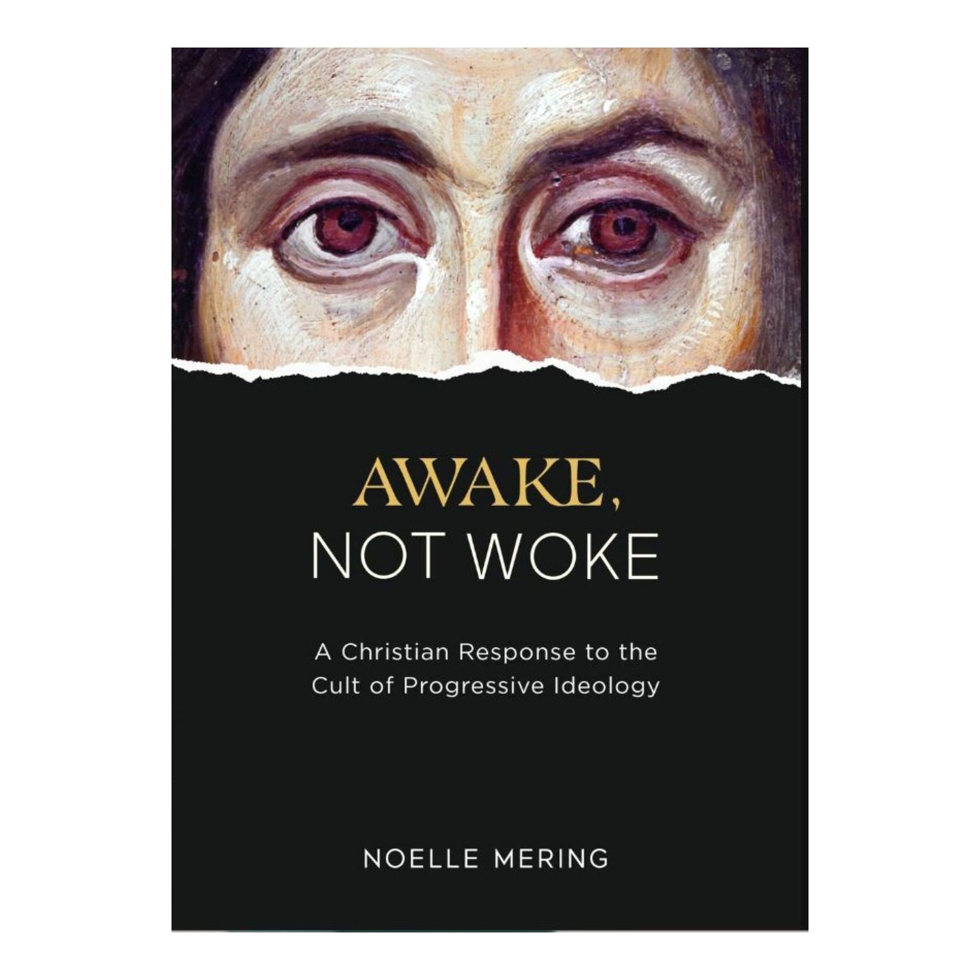 Awake, Not Woke: A Christian Response To The Cult Of Progressive Ideology