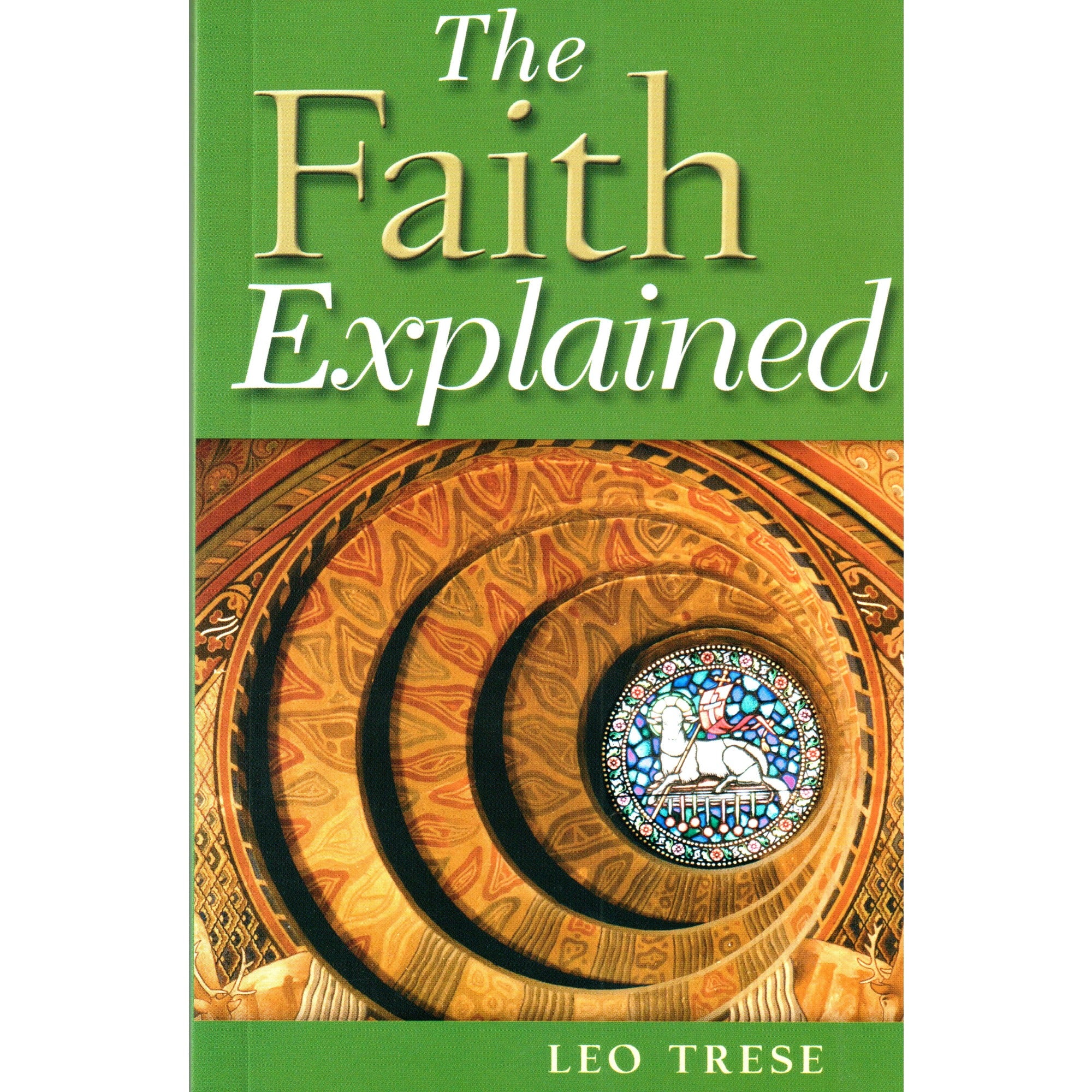 The Faith Explained