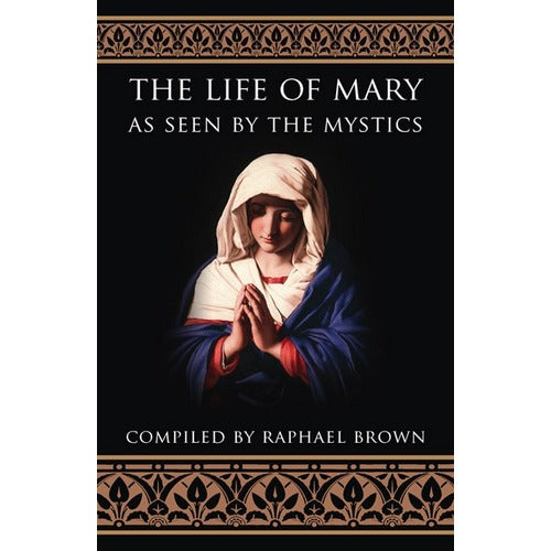 The Life of Mary As Seen By the Mystics