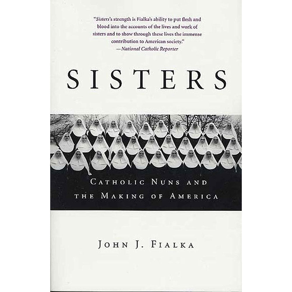 Sisters: Catholic Nuns and the Making of America