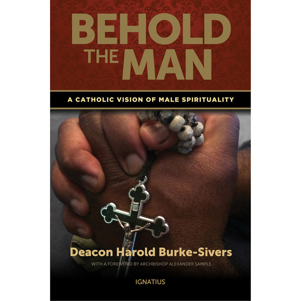 Behold the Man: A Catholic Vision of Male Spirituality