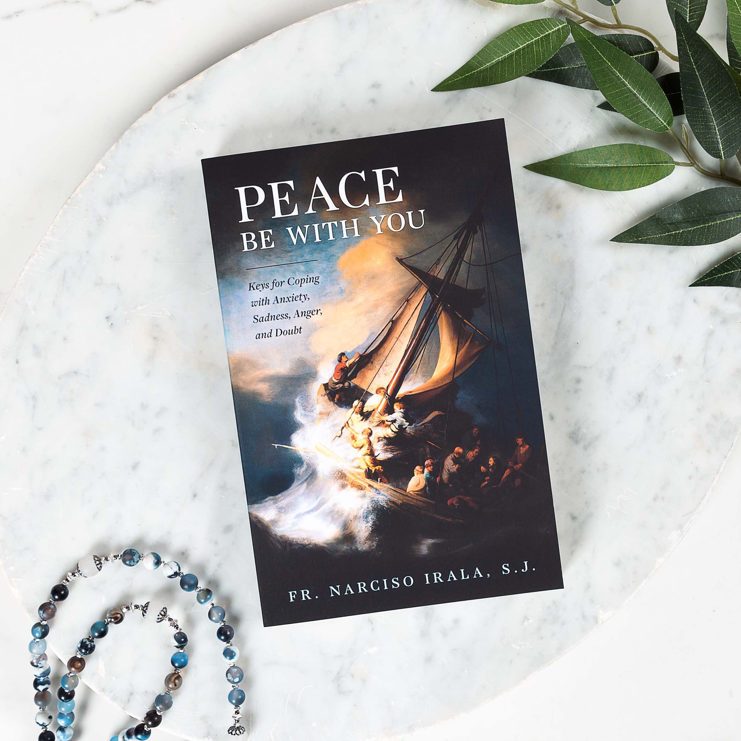 Peace Be with You: Keys for Coping with Anxiety, Sadness, Anger, and Doubt