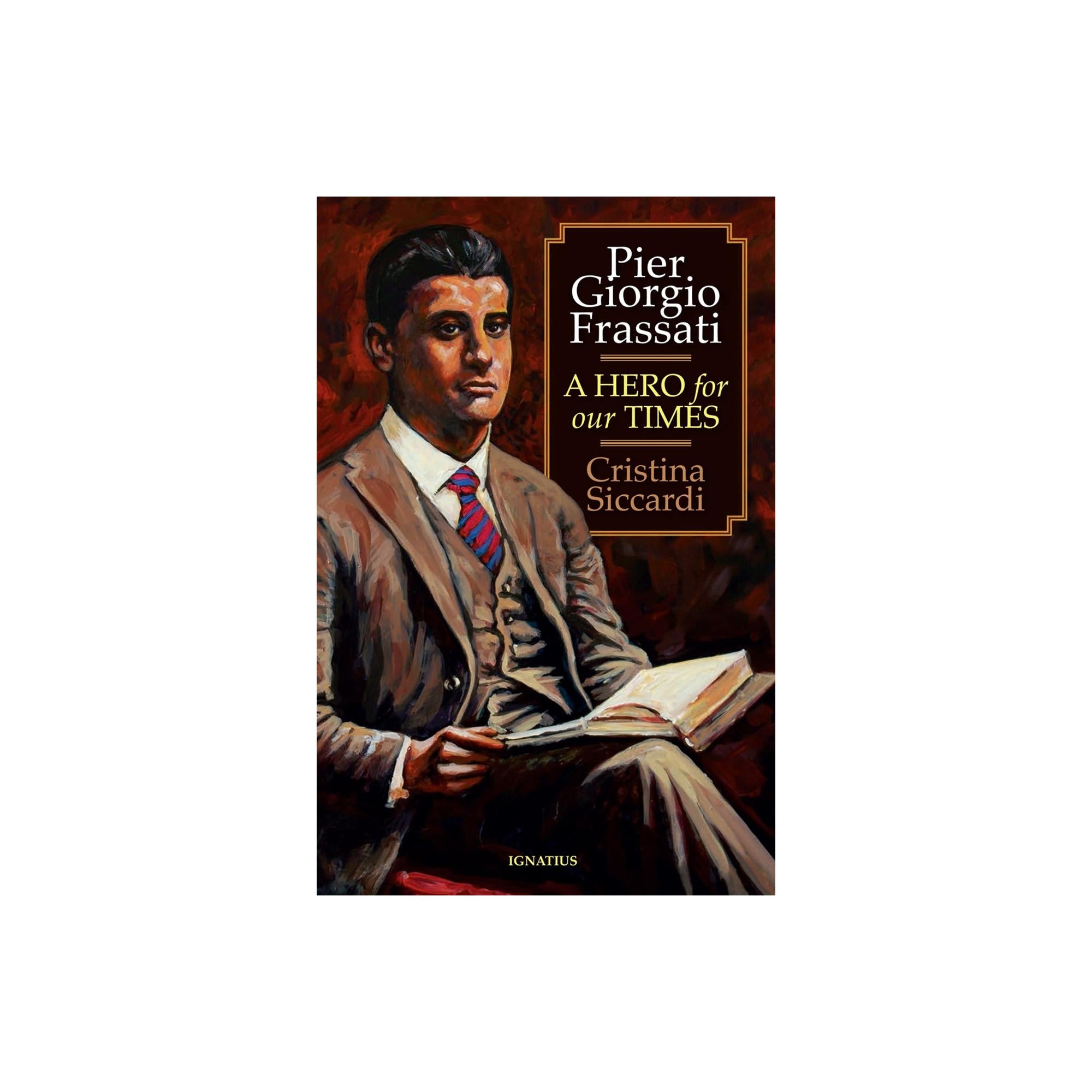 Pier Giorgio Frassati: A Hero for Our Times