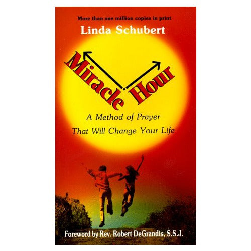 Miracle Hour: A Method of Prayer That Will Change Your Life