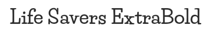 Preview of the font Life savers extrabold