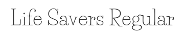 Preview of the font Life savers regular