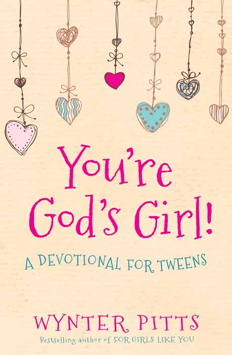 You’re God’s Girl! A Devotional for Tweens